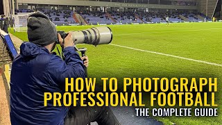 How to photograph professional football in 2025 | Sports photography tutorial