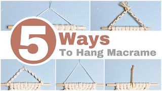 5 WAYS TO HANG MACRAME | How to Hang Macrame | Macrame Hanger Tutorial