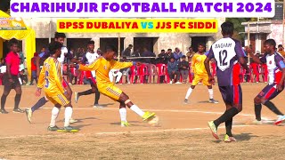 BEST FOOTBALL HIGHLIGHTS ! BPSS DUBALIYA VS JJS FC SIDDI I CHARIHUJIR FOOTBALL TOURNAMENT 2025 !