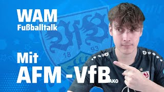 WAM Fussballtalk mit  Stuttgart YouTuber @AFMVfB   Thema "VFB Stuttgart und das DFB Pokalspiel