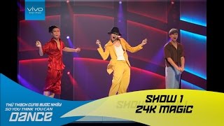 Thử Thách Cùng Bước Nhảy 2016 | SHOW 1 | 24K MAGIC - NGÔ TRUNG HIẾU, NGUYỄN ĐĂNG QUÂN, ĐOÀN NHẬT TÀI