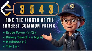 LeetCode 3043 : Find the Length of the Longest Common Prefix | 4 Approaches ( BS , Set , Trie )
