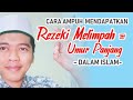 CARA MENDAPATKAN REZEKI MELIMPAH DAN UMUR PANJANG DALAM ISLAM  Q & A || 🔴 LIVE STREAMING