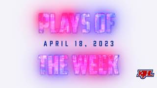 Plays of the Week - April 18, 2023