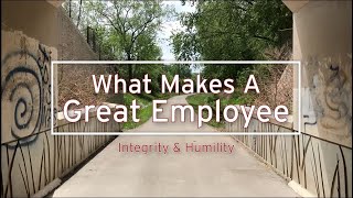 A Great Employee: Integrity \u0026 Humility (Mr. Stewart)