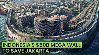 Indonesia's $80B Mega Wall to Save Jakarta