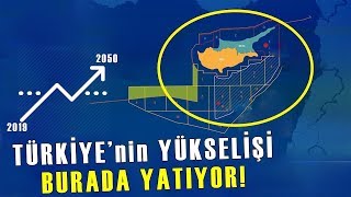 Doğu Akdeniz, Türkiye'yi Süper Güç Yapacak!