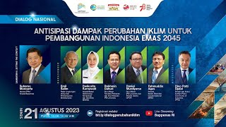 Dialog Nasional Antisipasi Dampak Perubahan Iklim untuk Pembangunan Indonesia Emas 2045