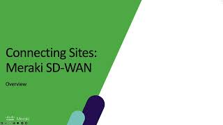 Cisco Secure Connect: Meraki SD-WAN Overview