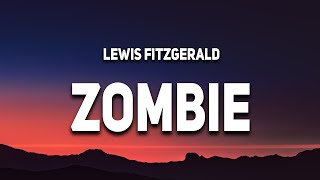 Lewis Fitzgerald - Zombie (Lyrics)