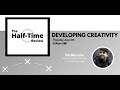 The Half-Time Review - Dan Micciche - Developing Creativity