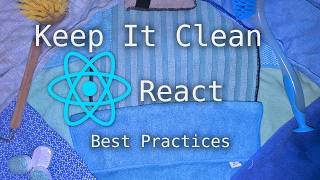 Keep It Clean🧽: React⚛️ Best Practices