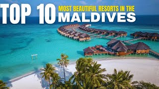 Top 10 MOST BEAUTIFUL resorts in the MALDIVES