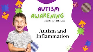 Autism Awakening Podcast - Autism and Inflammation