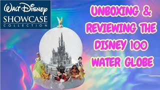 Disney 100 Years Of Wonder Water Globe By Disney Showcase Unboxing \u0026 Review!