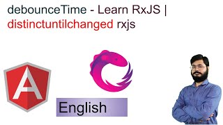 7 | Advance Angular Tutorials English | debounceTime - Learn RxJS | distinctuntilchanged rxjs