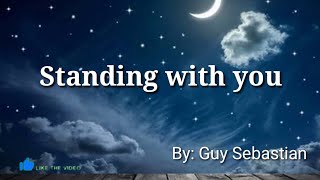 Standing with you - Guy Sebastian (Lyrics)