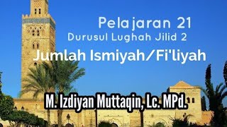 Durusullughah Jilid 2 Pelajaran (21/31) Jumlah Ismiyah Fi'liyah