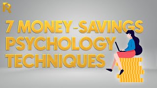7 Money Saving Psychological Techniques