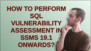 Dba: How to perform SQL vulnerability assessment in SSMS 19.1 onwards?