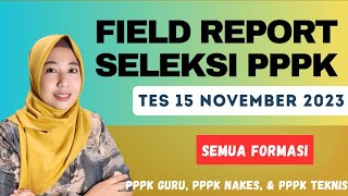 [PART 131] FIELD REPORT SELEKSI PPPK 15 NOVEMBER 2023 SEMUA FORMASI #pppk #frpppk