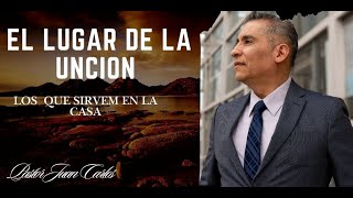 EL LUGAR DE LA UNCION   - PASTOR JUAN CARLOS