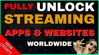 Unlock Every Streaming App Website Worldwide