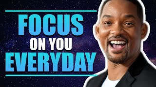 Focus On You Everyday | Will Smith