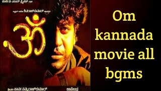 Om kannada movie all bgms #om #shivanna #upendra #bhajarangi2 #prema