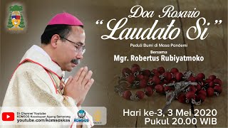 HARI 3, DOA ROSARIO "LAUDATO SI" BERSAMA MGR. ROBERTUS RUBIYATMOKO, 3 MEI 2020