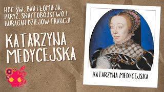 Katarzyna Medycejska, czyli dwór francuski pełen intryg i ofiar.