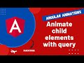 47. Animate Child Elements in the trigger parent using query method in Angular App - Angular16