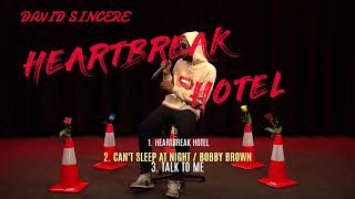 HEARTBREAK HOTEL | DAVID SINCERE LIVE | SINCERE SOCIETY (episode 5)