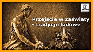 Przejście w zaświaty - tradycje ludowe