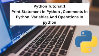 Python 1 | Print Statement,Comments,Operations And Variables in Python #pythoncourse #pythontutorial