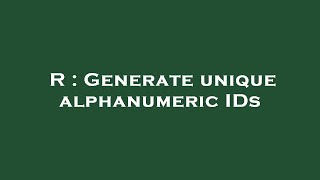 R : Generate unique alphanumeric IDs