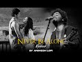 Never Be Alone Mashup | Broken Angel x Salamat x Sanam Re | Animesh Lofi | Latest Mashup Songs 2024