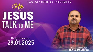 29-01-2025 l Ah Jesus talk to me | Daily Devotion English | Bro  Alex Joseph