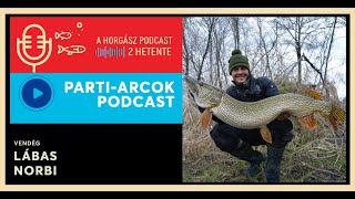 98. A jó csalihal nagy és döglött - Lábas Norbi | Parti-Arcok Podcast