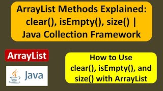 ArrayList Methods Explained: clear(), isEmpty(), size() | Java Collection Framework