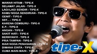 TIPE-X - KUMPULAN LAGU-LAGU PILIHAN TERBAIK & TERPOPULER | Selamat Jalan #full #lyrics