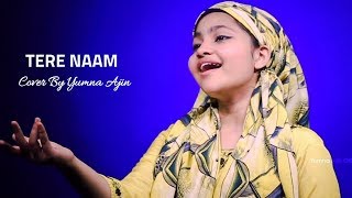Tere Naam Cover By Yumna Ajin  | HD VIDEO