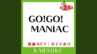 GO!GO!MANIAC (カラオケ) (原曲歌手:放課後ティータイム(桜高軽音部))