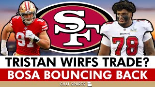 49ers Rumors On TRADING For Bucs OT Tristan Wirfs + Why Nick Bosa Will Have A MONSTER YEAR