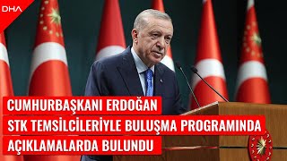 Cumhurbaşkanı Erdoğan, STK Temsilcileriyle Buluşma programında açıklamalarda bulundu