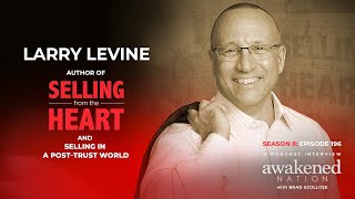 Selling From The Heart, with sales pro Larry Levine