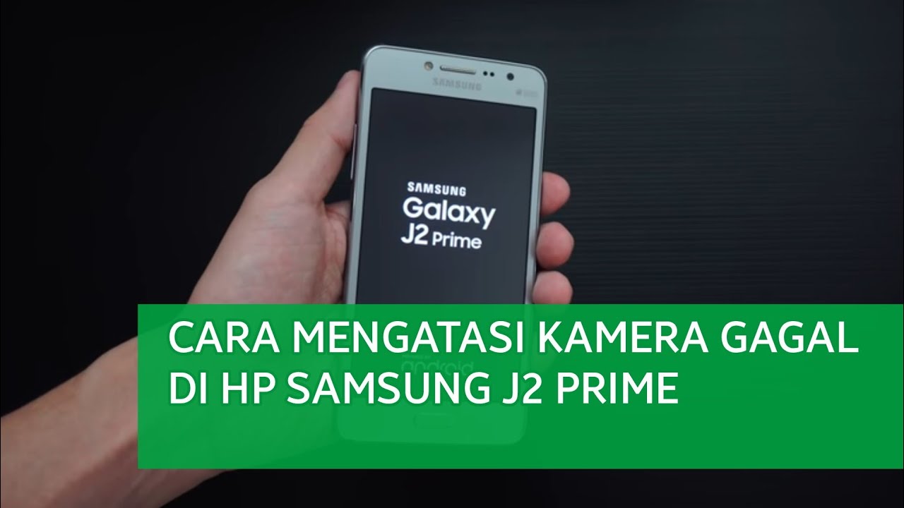 CARA MENGATASI KAMERA GAGAL DI HP SAMSUNG J2 PRIME - YouTube