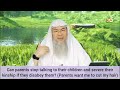 can parents stop talking to their children u0026 severe ties of kinship assim al hakeem