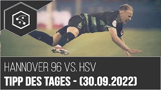 ⚽ Tipp des Tages - Hannover 96 vs. HSV (30.09.2022)