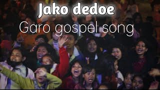 Jako dedoe garo gospel song